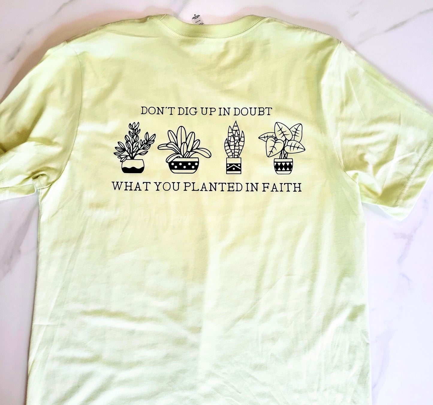 Don't dig up in doubt what you planted in faith